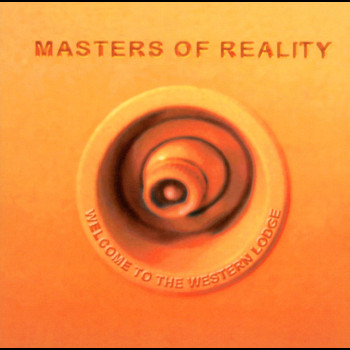 Masters of Reality - Welcome To The Western Lodge