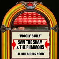 Sam The Sham & The Pharaohs - Wooly Bully / Li'l Red Riding Hood