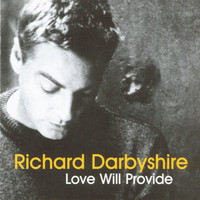 Richard Darbyshire - Love Will Provide