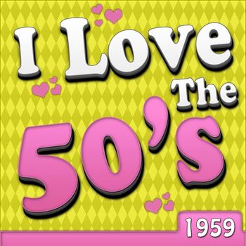Various Artists - I Love The 50's - 1959
