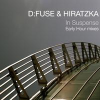 D:Fuse & Hiratzka - In Suspense (Early Hour Mixes)