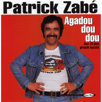 Patrick Zabé - Agadou Dou Dou Patrick Zabé - Agadou Dou Dou