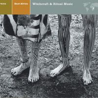 Nonesuch Explorer Series - EXPLORER SERIES: AFRICA - East Africa: Witchcraft & Ritual Music