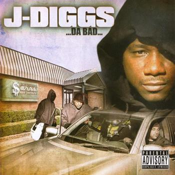 J-Diggs - …Da Bad…