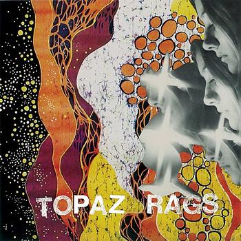 Topaz Rags - Capricorn Born Again