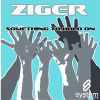 Ziger - Something To Hold On