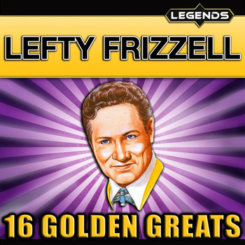 Lefty Frizzell - Lefty Frizzell - 16 Golden Greats