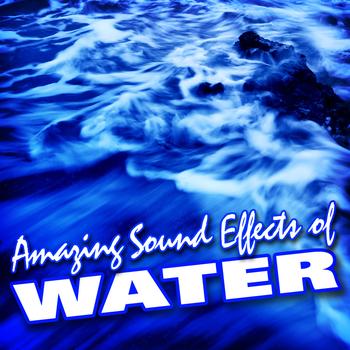 Sound FX - Amazing Sound Effects of Water