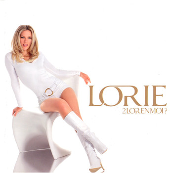 Lorie / - 2Lor En Moi?