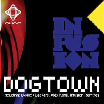 Infusion - Dogtown
