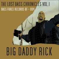 Big Daddy Rick - The Lost Bass Chronicles Vol.1