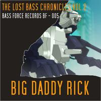 Big Daddy Rick - The Lost Bass Chronicles Vol.2