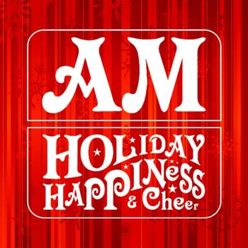 AM - Holiday Happiness & Cheer