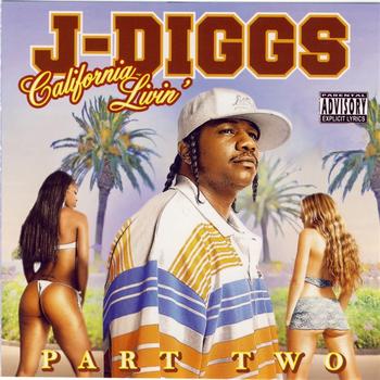 J-Diggs - California Livin Part 2