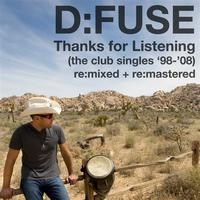 D:Fuse - Thanks For Listening - The Club Single '98-'08 re:mixed + re:mastered