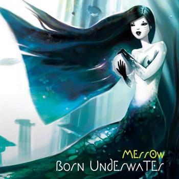 Merr0w - Born Underwater