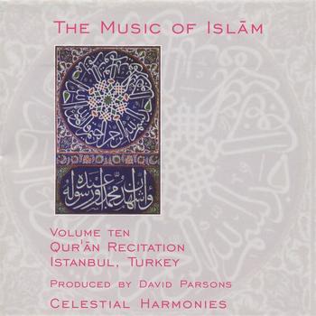 Huseyin Erek - TURKEY The Music of Islam, Vol.  10: Qur'an Recitation