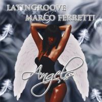 Latingroove, Marco Ferretti - Angels