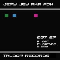 Jepy Jey aka FDK - 007 Ep