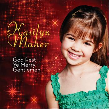 Kaitlyn Maher - God Rest Ye Merry Gentlemen