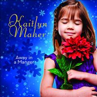 Kaitlyn Maher - Away In A Manger