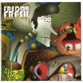 Freddy Fresh - Accidentally Classic