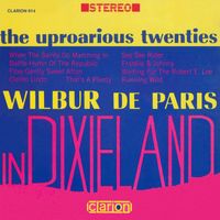 Wilbur De Paris - The Uproarious Twenties: Wilbur De Paris In Dixieland