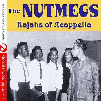The Nutmegs - Rajahs Of Acappella (Digitally Remastered)