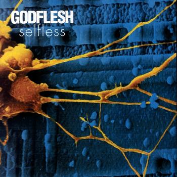 Godflesh - Selfless (Explicit)