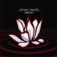Sub Swara - Coup d'Yah Remixes Volume 3