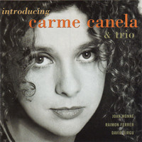 Carme Canela - Introducing Carme Canela & Trio
