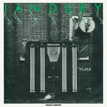Ian Dury - What A Waste (Explicit)