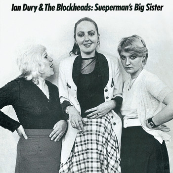 Ian Dury - Sueperman's Big Sister (Explicit)