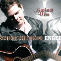 Michael Ulm - Schick mir einen Engel