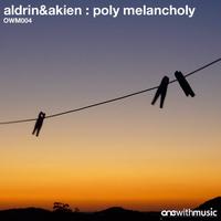Aldrin & Akien - Poly Melancholy