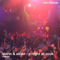 Aldrin & Akien - A Night At Zouk