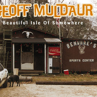 Geoff Muldaur - Beautiful Isle Of Somewhere