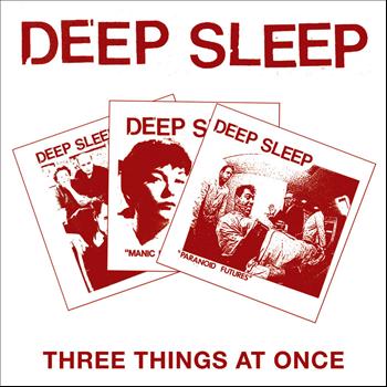 Deep Sleep - Three Things At Once