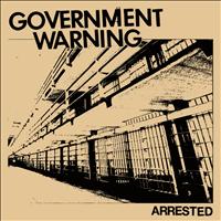 Government Warning - Arrested