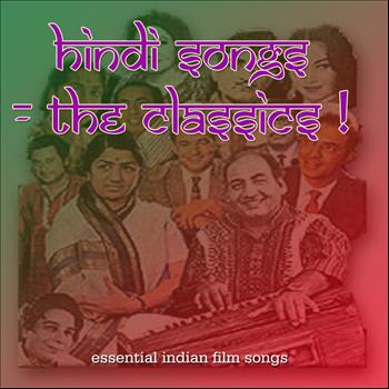 Oldies Collection - Hindi Songs - The Classics: Essential Indian Film Songs, Bollywood Hits, and Ghazals