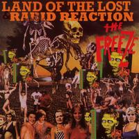 The Freeze - Land Of The Lost/Rabid Reaction