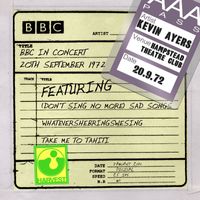 Kevin Ayers - BBC In Concert [Hampstead Theatre Club, 20th September 1972] (Hampstead Theatre Club, 20th September 1972)