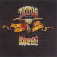 Tattoo Rodeo - Rode Hard - Put Away Wet