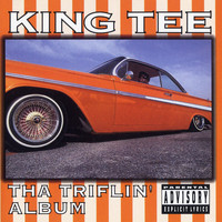 King Tee - Tha Triflin' Album (Explicit)