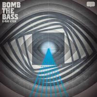 Bomb The Bass - X Ray Eyes