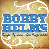Bobby Helms - Songs Of Love & Inspiration