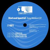 Mad and Spectral - Easy Motion EP