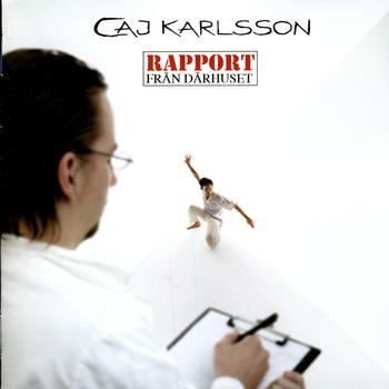 Caj Karlsson - Rapport Från Dårhuset