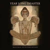 Year Long Disaster - Black Magic; All Mysteries Revealed