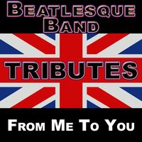 Beatlesque Band - Beatlemania: From Me To You (The British Invasion)